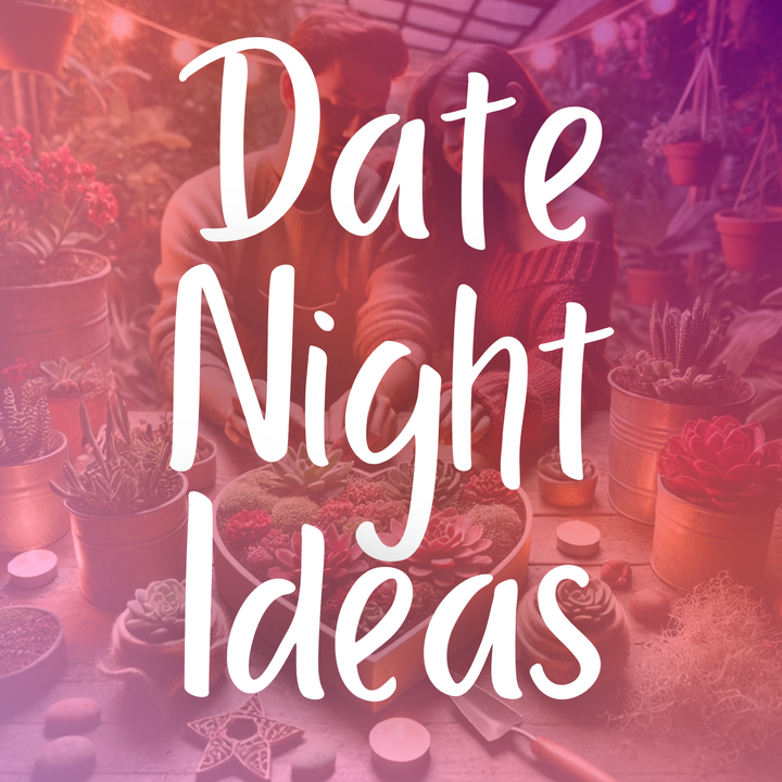 Valentine's Plant Date Night