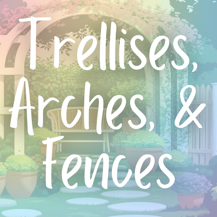 Trellises, Arches, and Fences